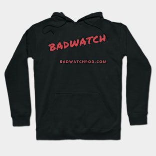 Badwatch Hoodie